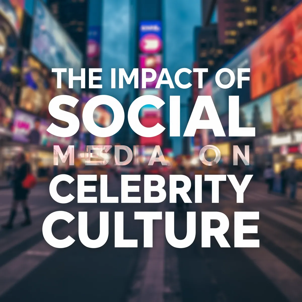 The Impact of Social Media on Celebrity Culture
