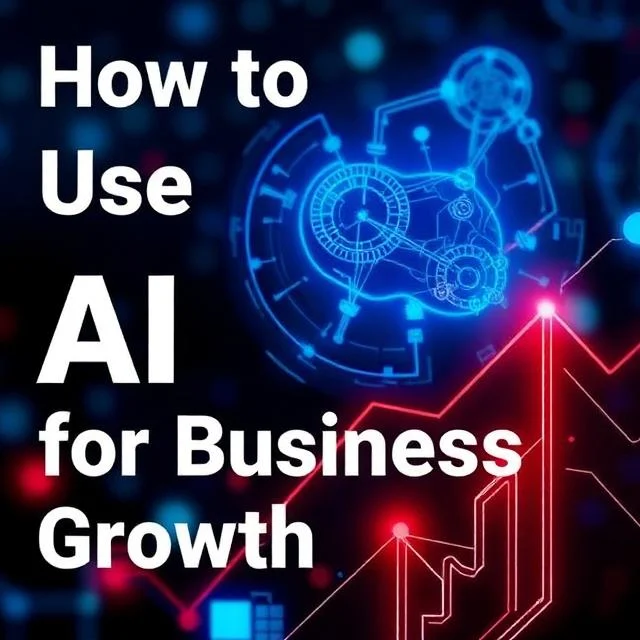 How to Use AI for Business Growth