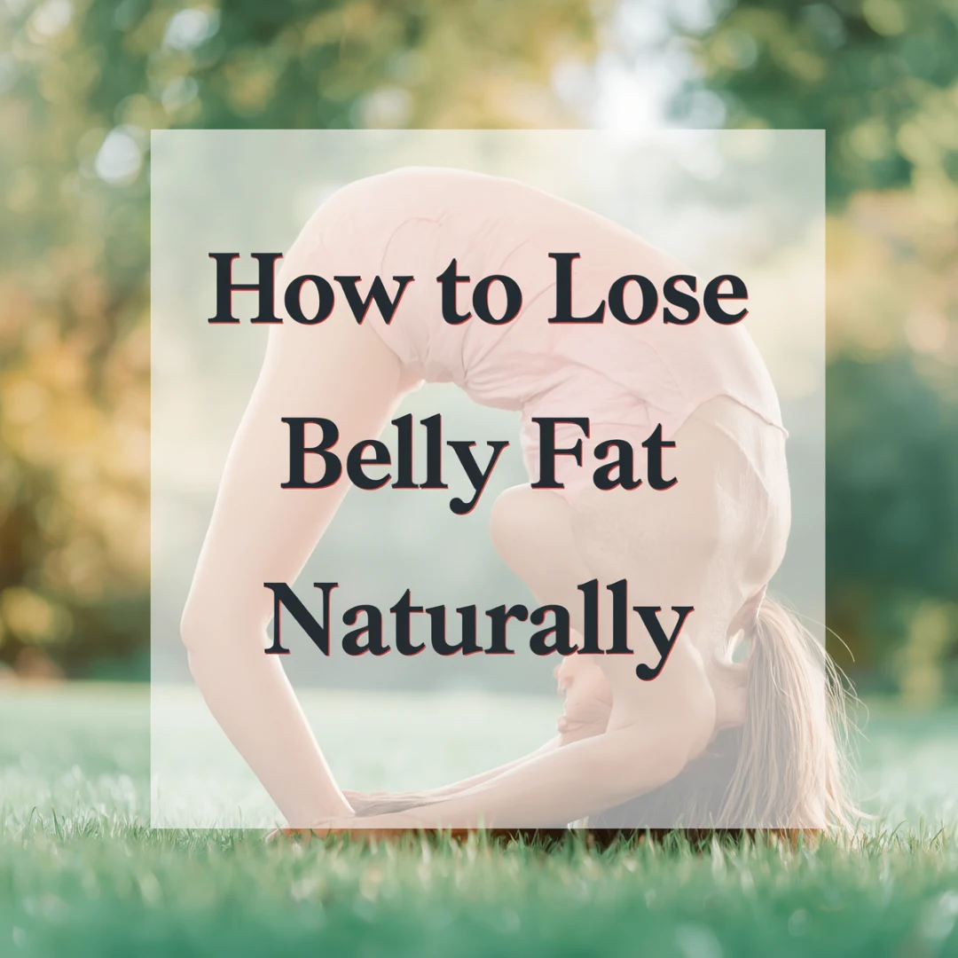 How to Lose Belly Fat Naturally