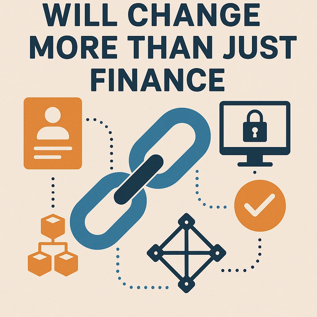 How Blockchain Will Change More Than Just Finance