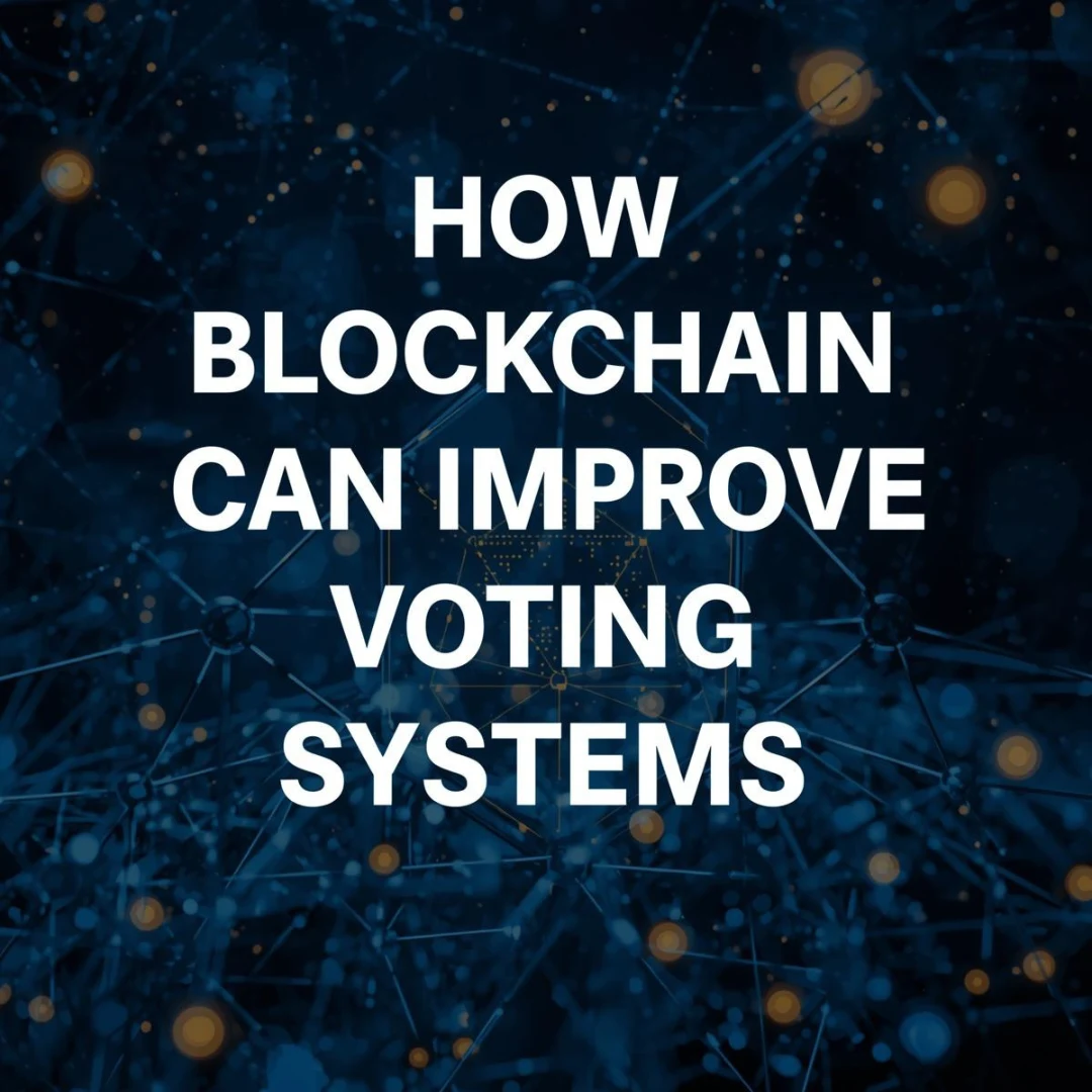 How Blockchain Can Improve Voting Systems