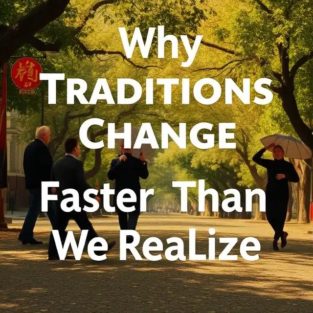 Why Traditions Change Faster Than We Realize
